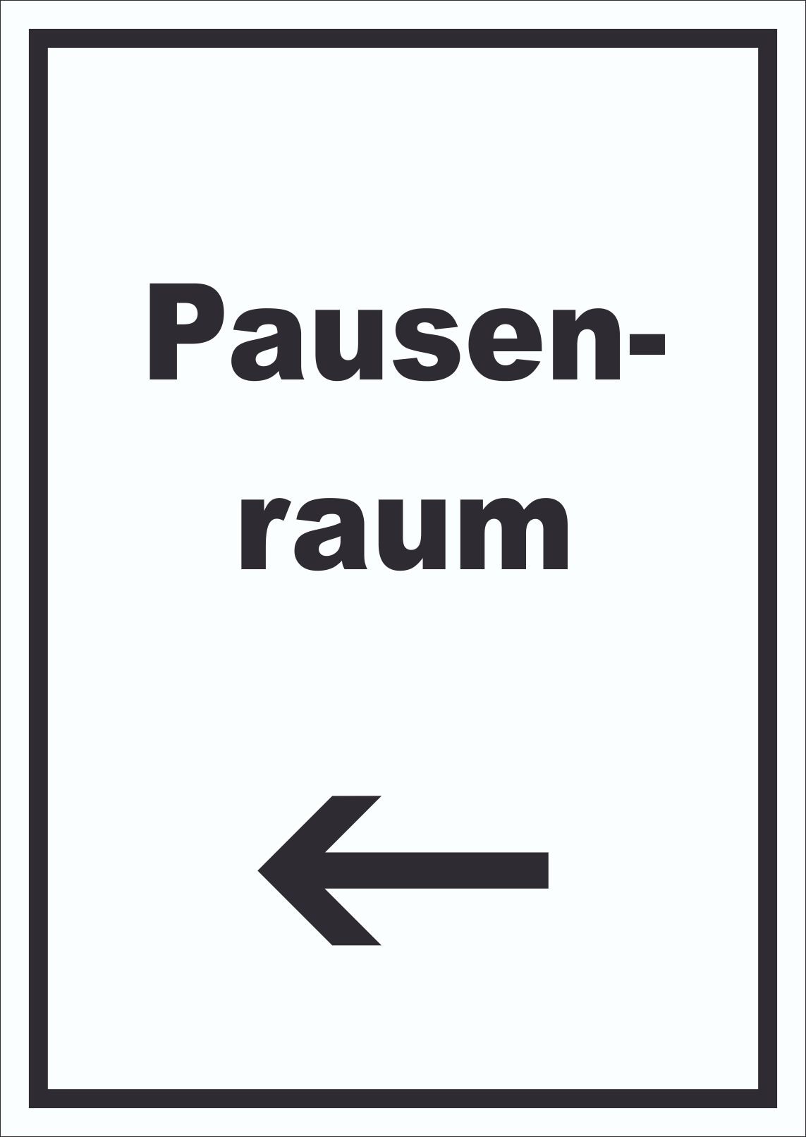 Pausenraum Schild mit Text Richtungspfeil links Pause Mittagspause hochkant A6 (105x148mm)