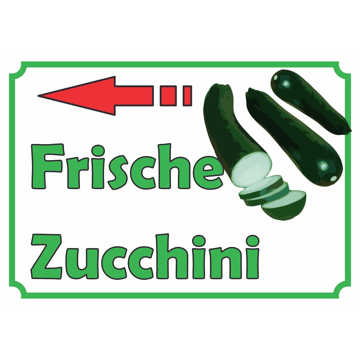 Frische Zucchini Verkaufsschild mit Pfeil links Hofladen Verkaufsförderung A0 (841x1189mm)