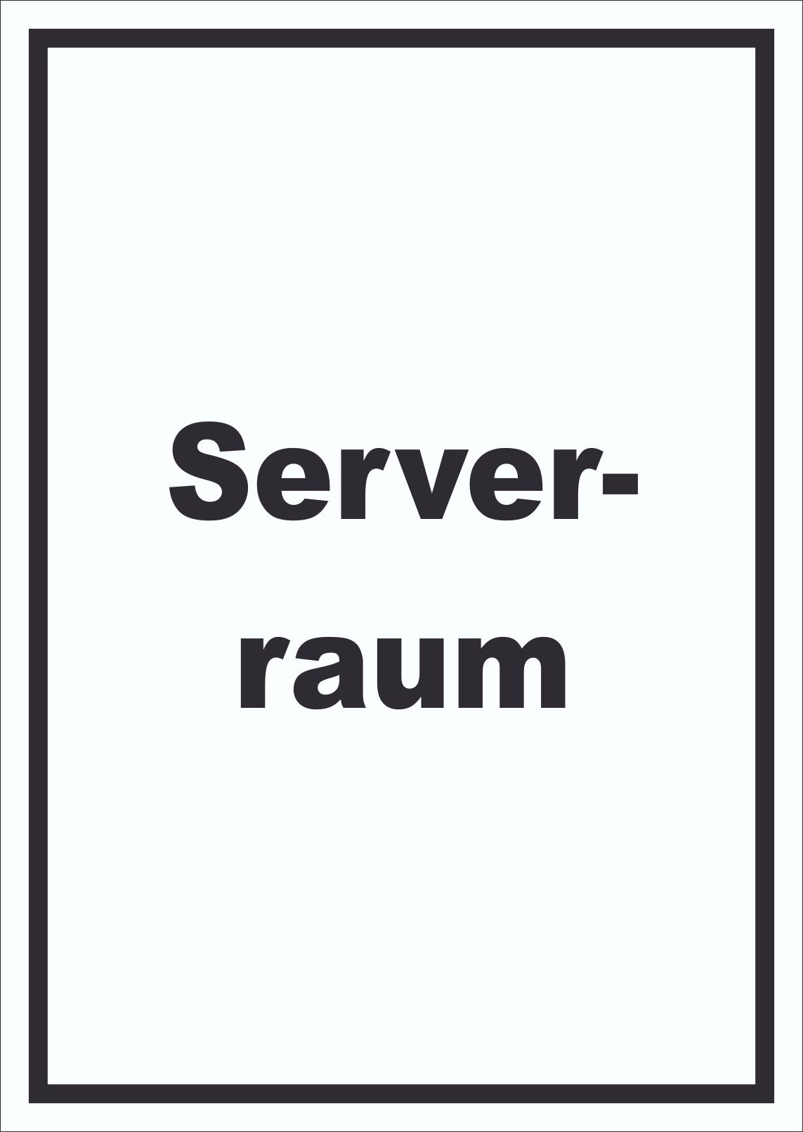 Serverraum Schild mit Text Computer IT PC hochkant A0 Rückseite selbstklebend