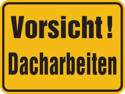 Vorsicht! Dacharbeiten