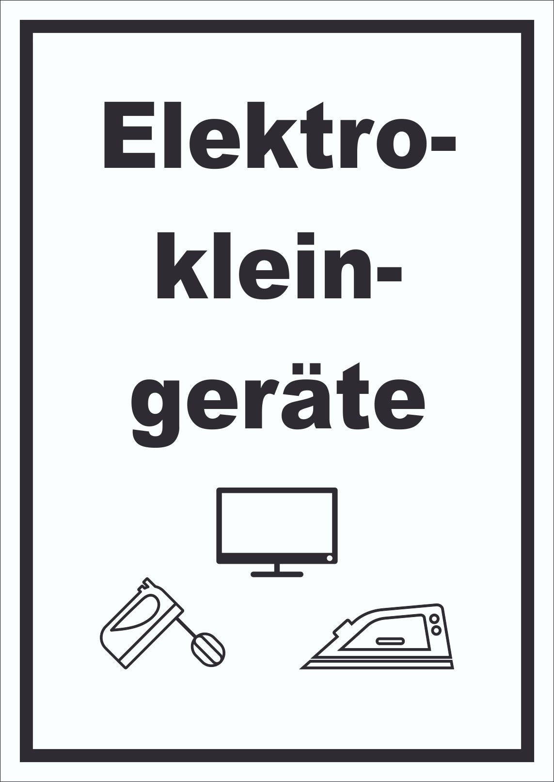 Elektrokleingeräte Mülltrennung Schild Text Symbol Haushaltsgerät hochkant A0 (841x1189mm)