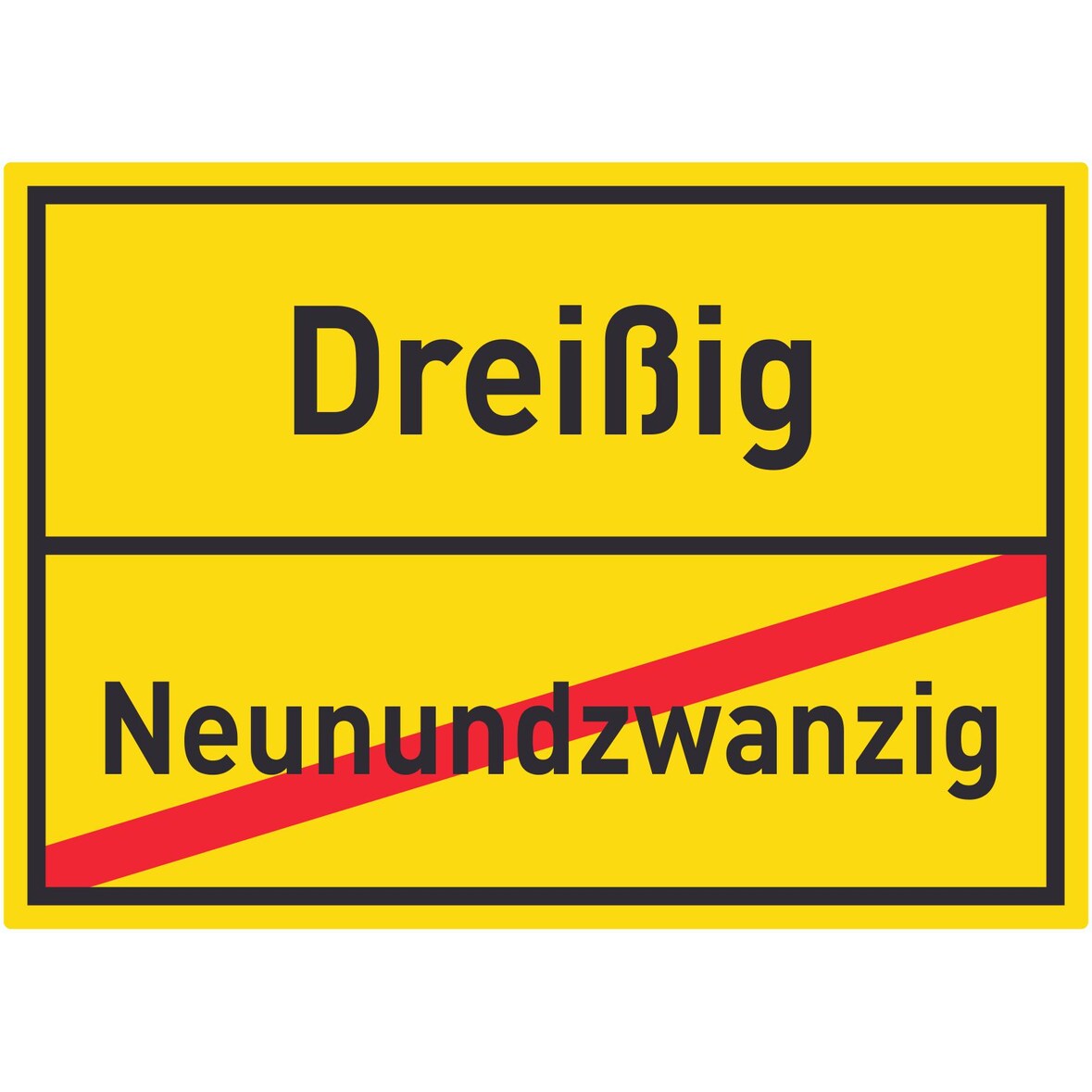 Dreißig Neunundzwanzig Aufkleber Ortsaufkleber A4 (210x297mm)