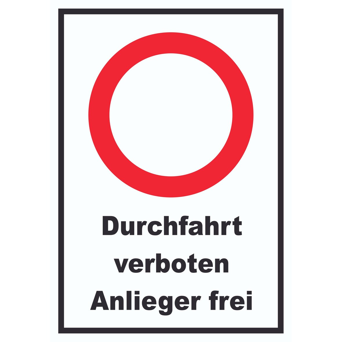 Durchfahrt verboten Anlieger frei Schild A1 Rückseite selbstklebend