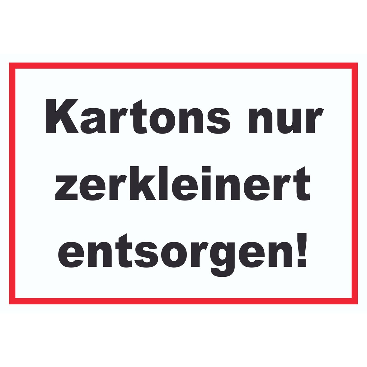Kartons nur zerkleinert entsorgen Schild A5 Rückseite selbstklebend