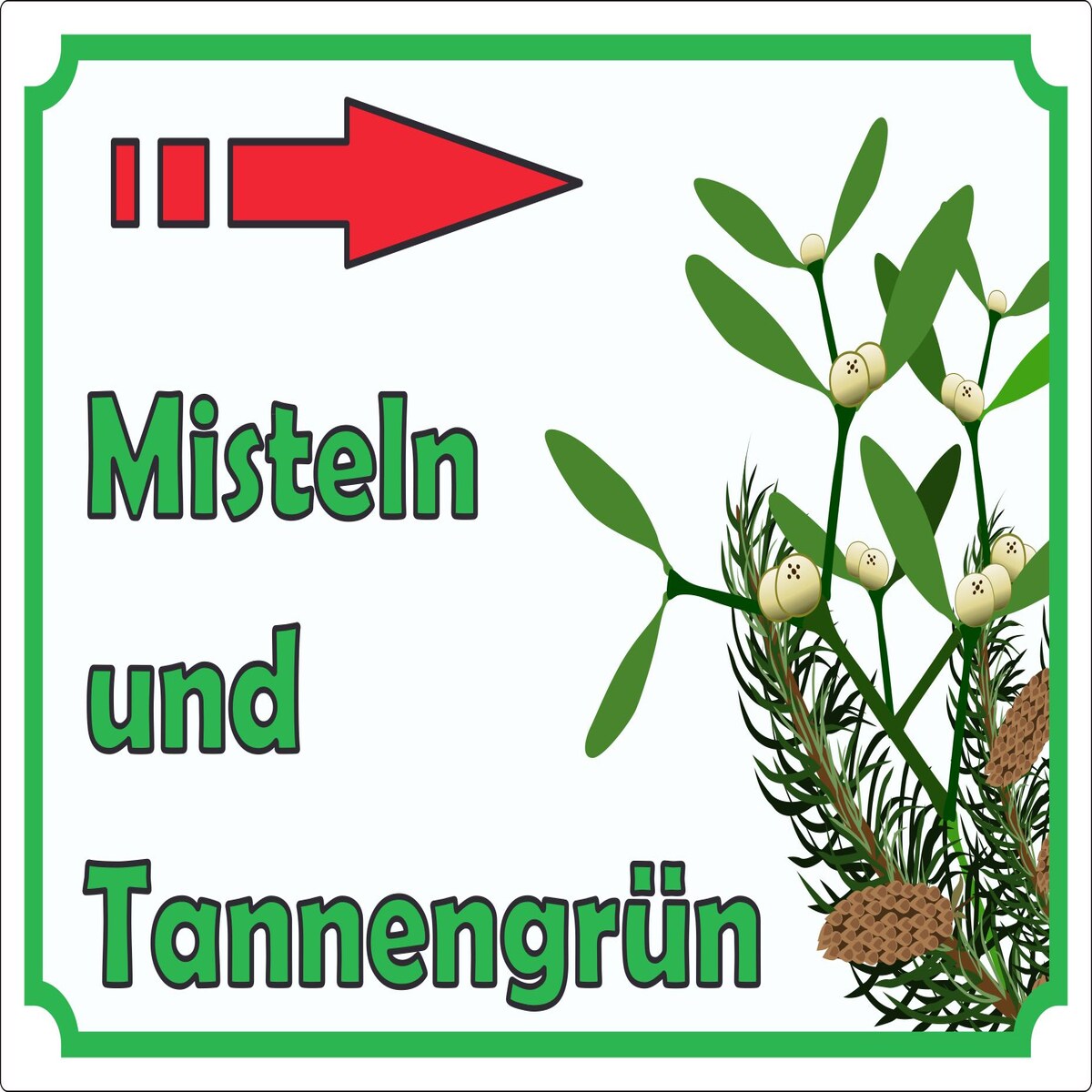Misteln und Tannengrün Werbeaufkleber mit Pfeil nach rechts Hofladen Verkaufsförderung A0 (841x1189mm)