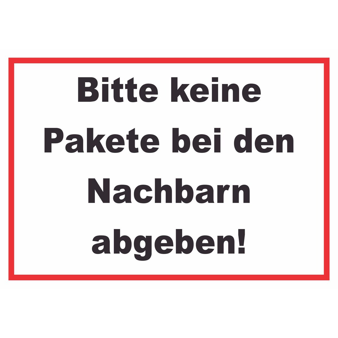 Bitte keine Pakete bei den Nachbarn Schild A1 Rückseite selbstklebend
