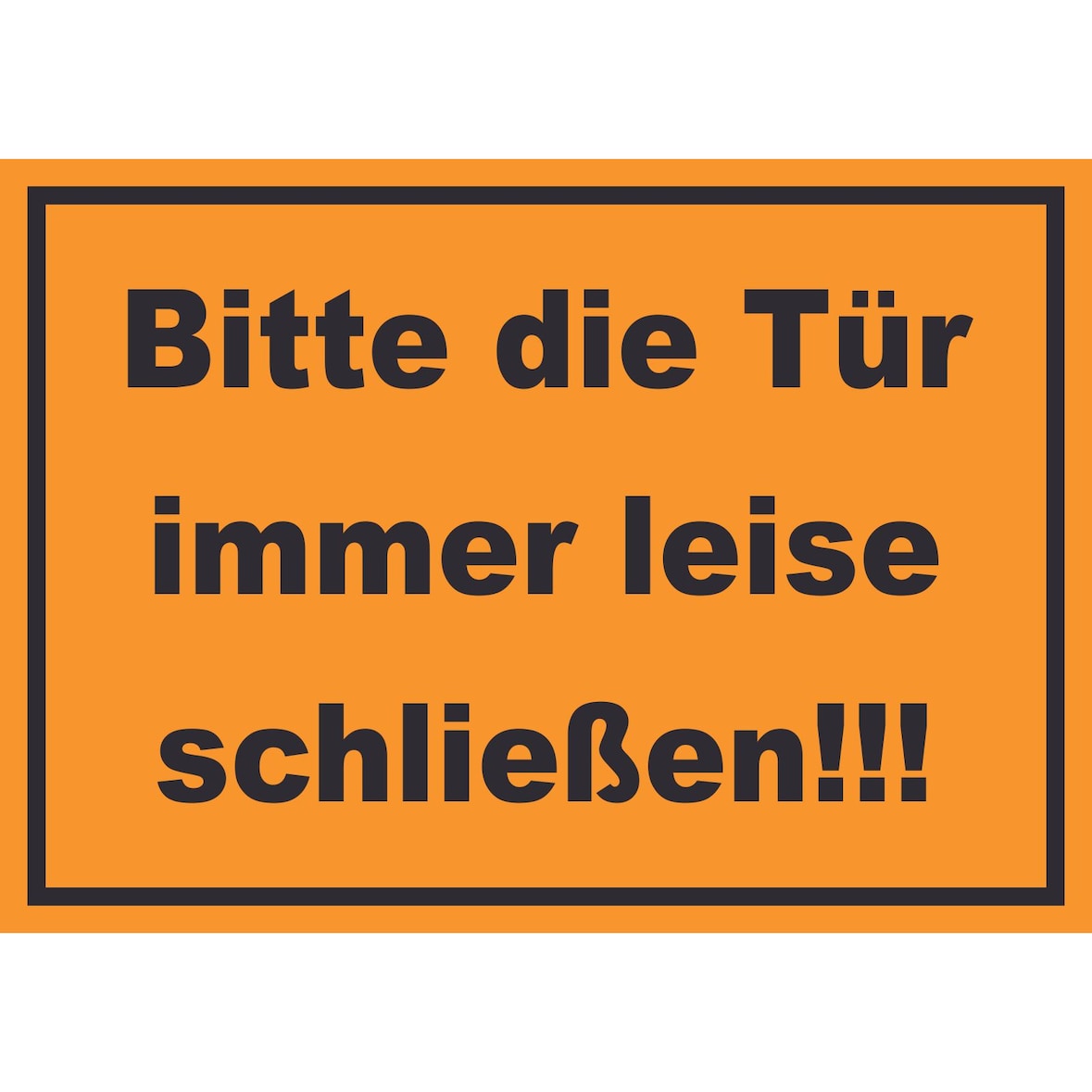 Schild Bitte die Tür immer leise schwarz-orange A5 Rückseite selbstklebend