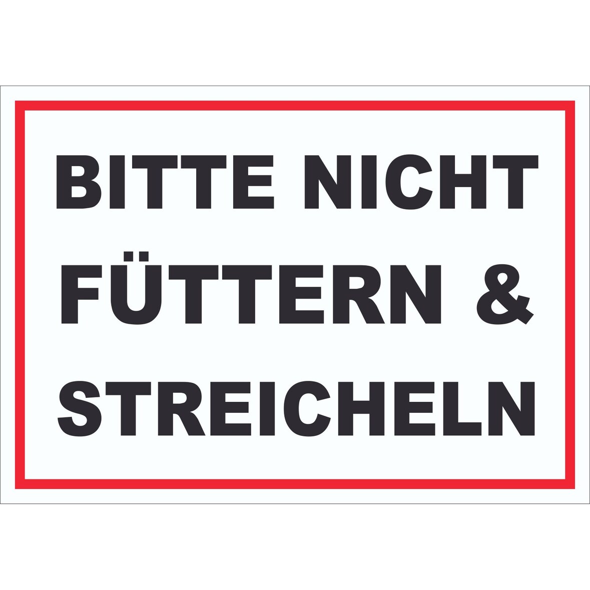 Bitte nicht streicheln und füttern Schild streicheln füttern verboten A6 (105x148mm)