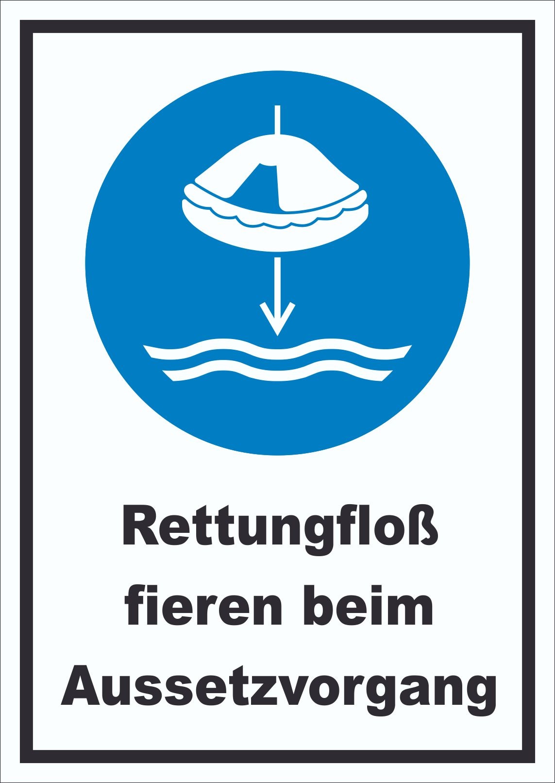 Rettungsfloß fieren beim Aussetzvorgang Schild A4 Rückseite selbstklebend