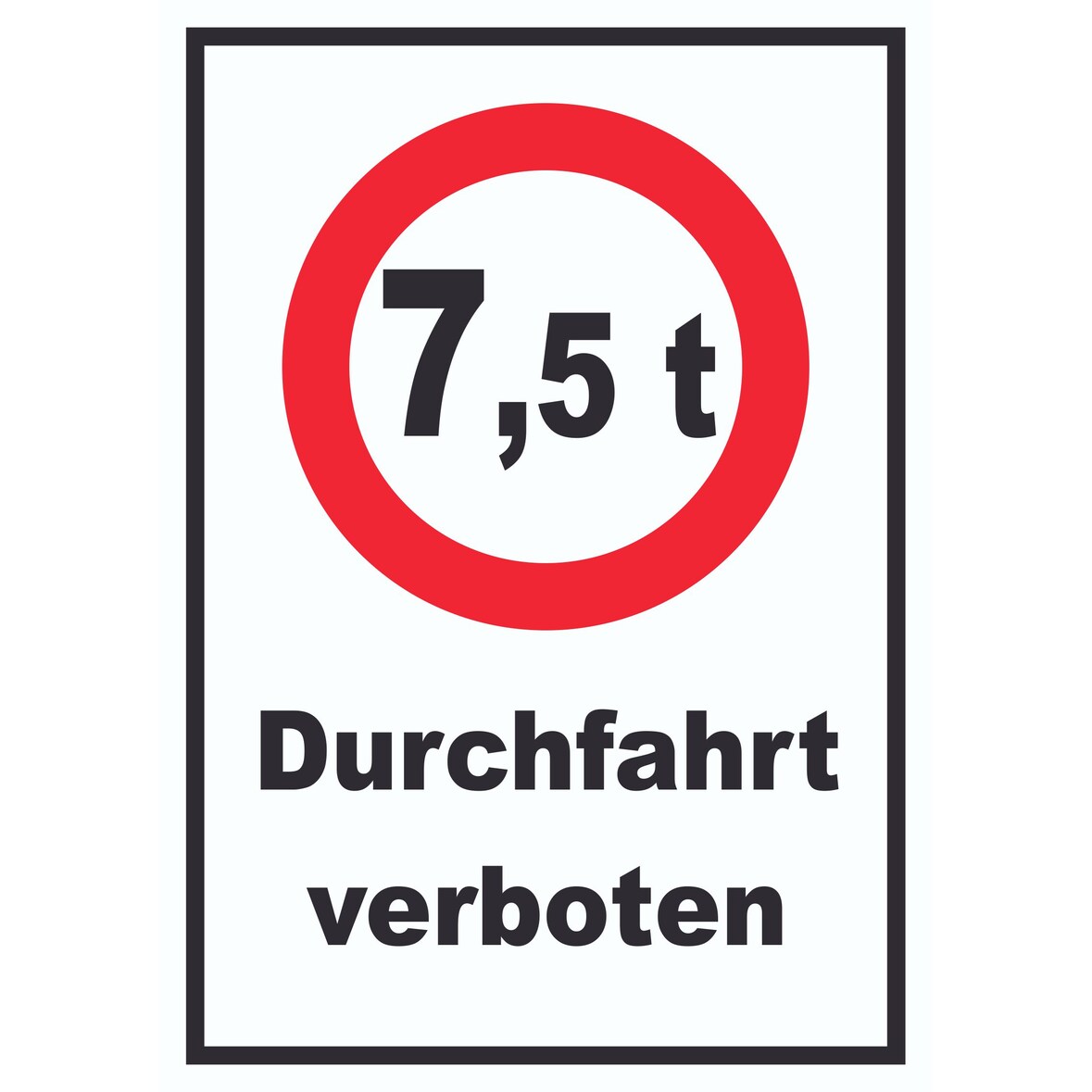 Durchfahrt verboten 7,5 Tonnen Schild A1 (594x841mm)