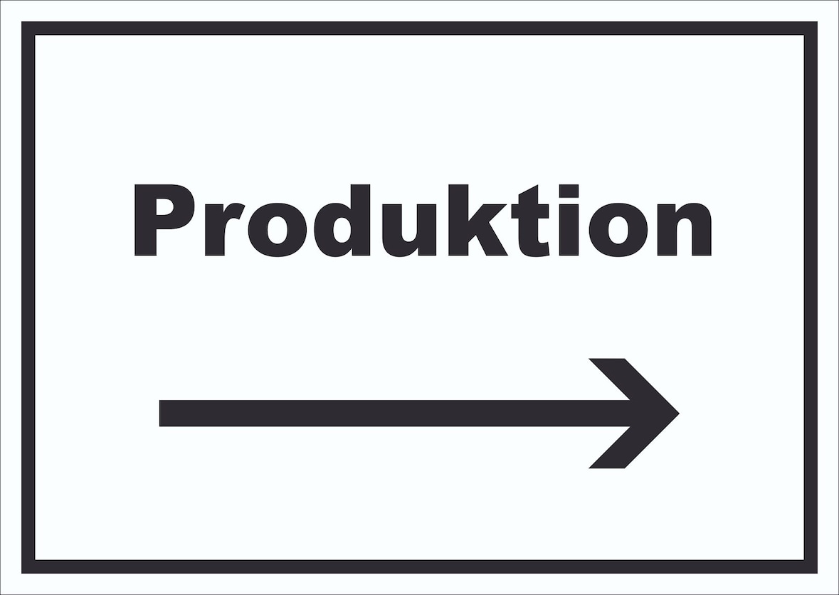 Produktion Schild mit Text und Richtungspfeil rechts Herstellung waagerecht A2 (420x594mm)