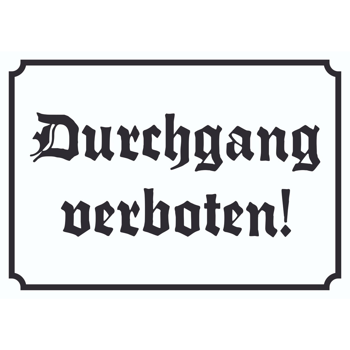 Durchgang verboten! Schild in Altdeutscher Schrift A3