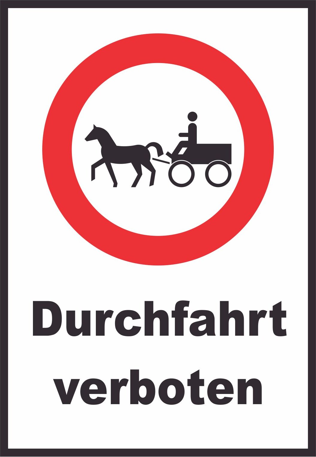 Durchfahrt verboten Kutsche Schild A2 Rückseite selbstklebend