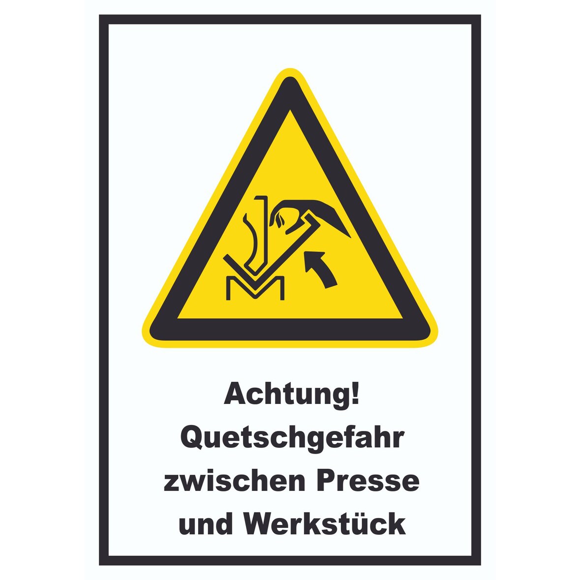 Achtung Quetschgefahr zwischen Presse und Werkstück A4 Rückseite selbstklebend Schild