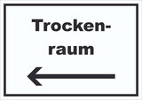 thumbnail of Trockenraum Schild mit Text und Richtungspfeil links Wäsche trocknen waagerecht A0 Rückseite selbstklebend