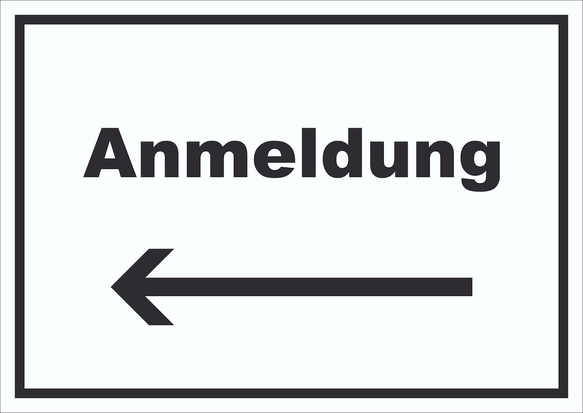 Anmeldung Schild mit Text und Richtungspfeil links Aufnahme waagerecht A5 (148x210mm)
