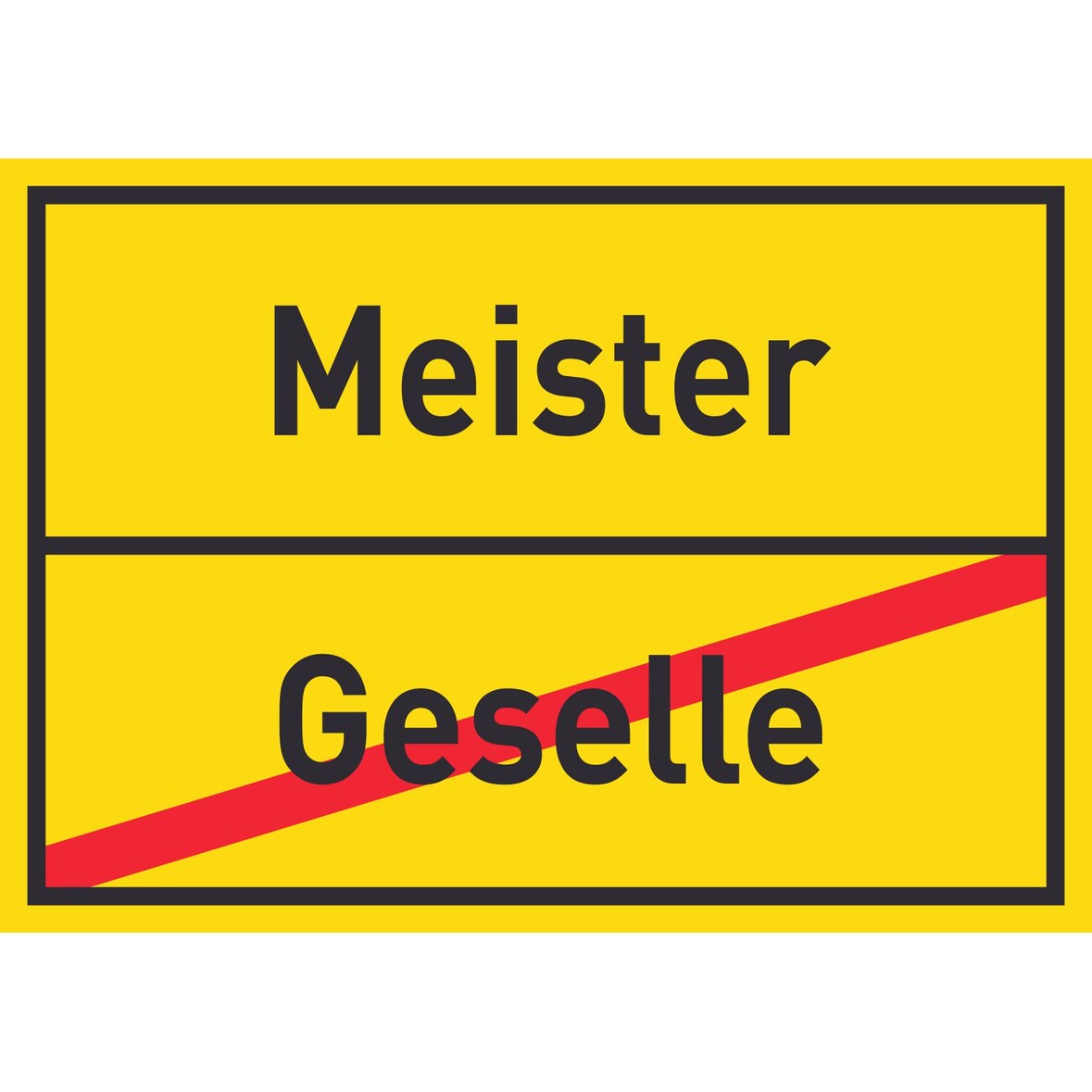 Meister Geselle Schild Ortsschild A5 (148x210mm)