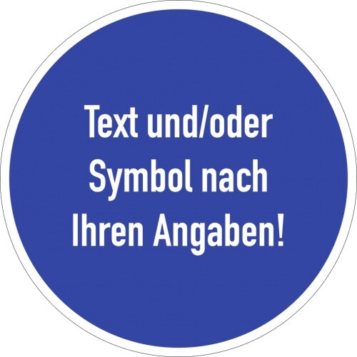 Dreifke® Schild, Gebotszeichen - Text nach Ihren Angaben, Kunststoff, Ø 50 mm