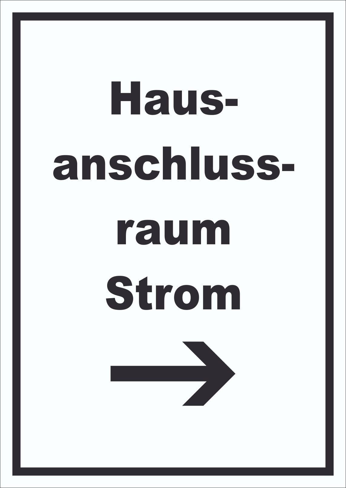 Hausanschlussraum Strom Schild mit Text und Richtungspfeil rechts HAR hochkant A3 (297x420mm)