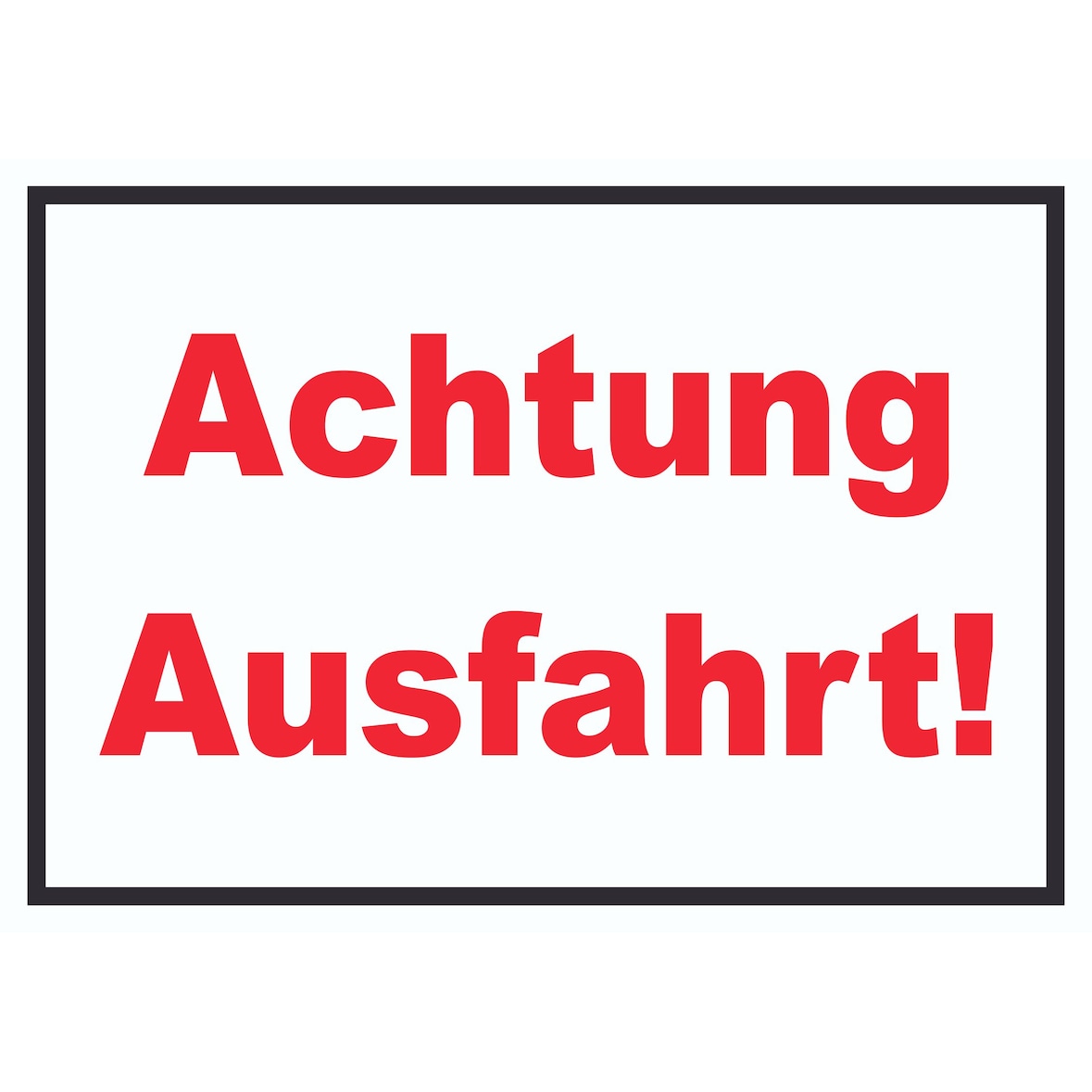 Achtung Ausfahrt Schild  A4 (210x297mm)