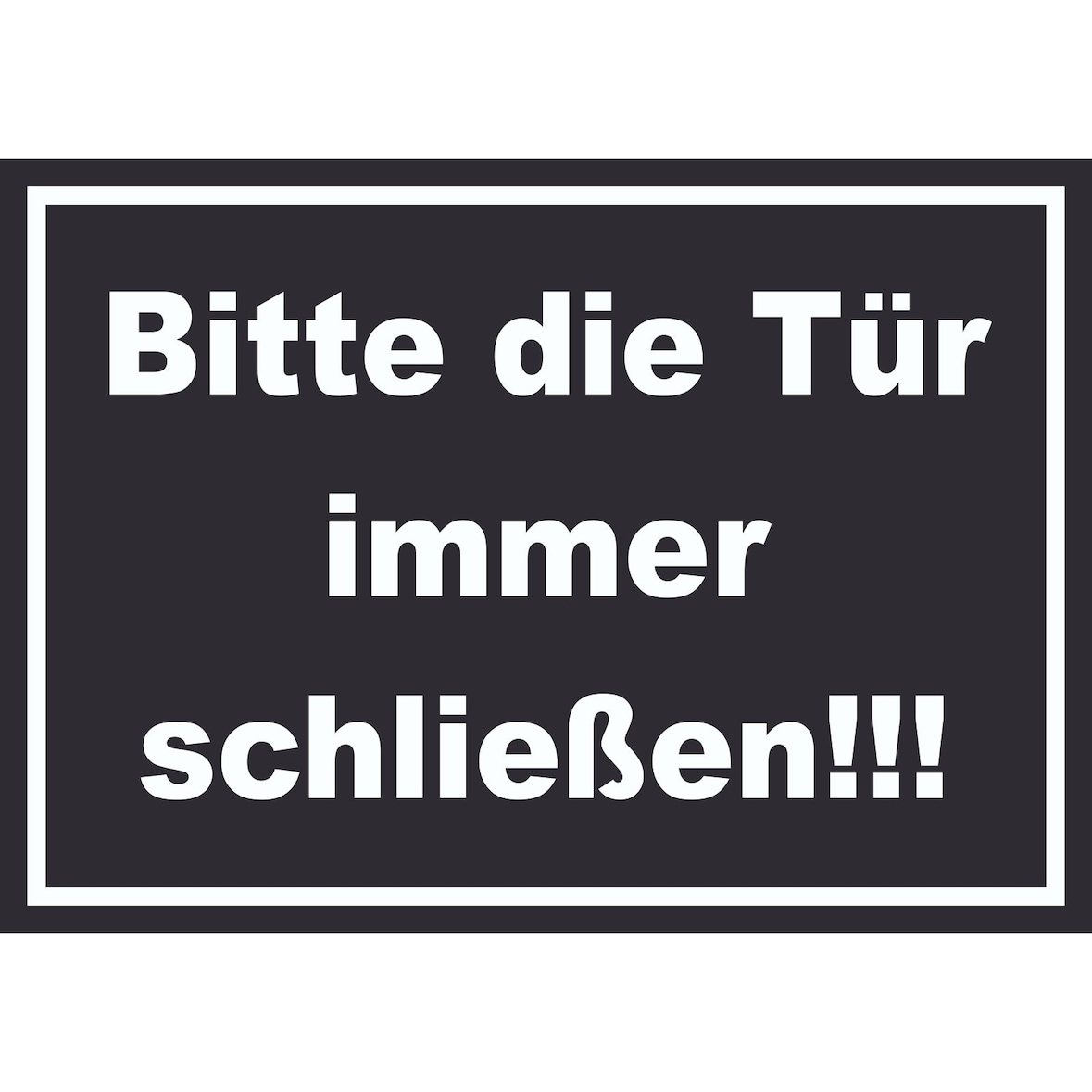 Schild Bitte die Tür immer schließen weiss-schwarz A0 Rückseite selbstklebend