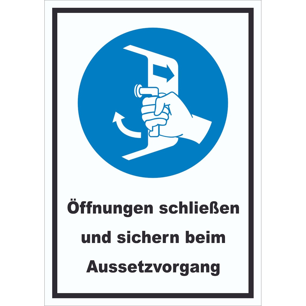 Öffnungen schließen und sichern beim Aussetzvorgang Schild A3 Rückseite selbstklebend