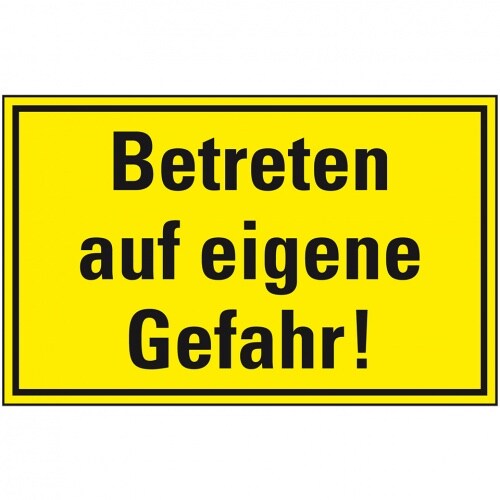 Schild I Hinweisschild Betreten auf eigene Gefahr!, Kunststoff, 400x300mm