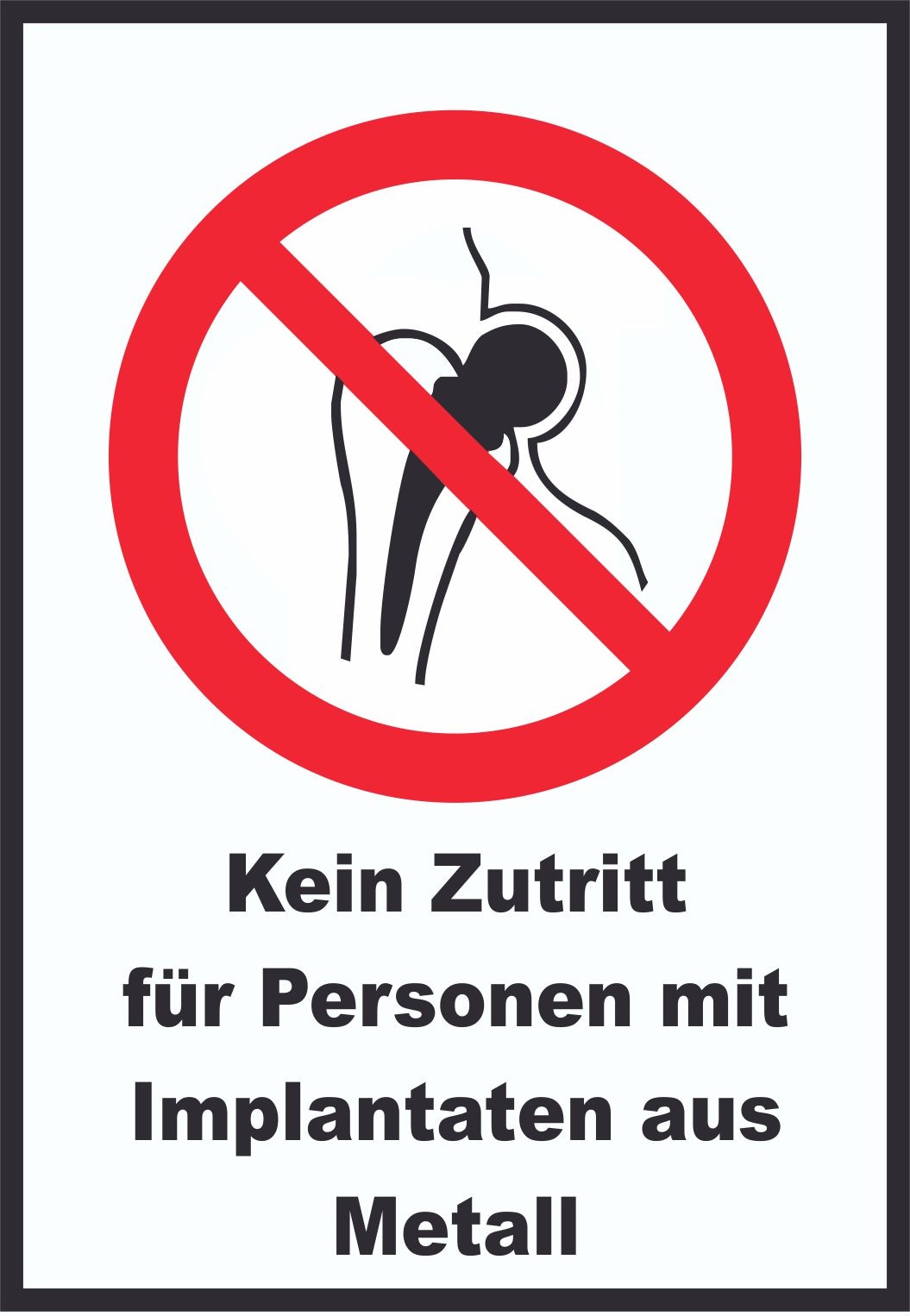 Kein Zutritt für Personen mit Implantaten aus Metall Schild A0 (841x1189mm)