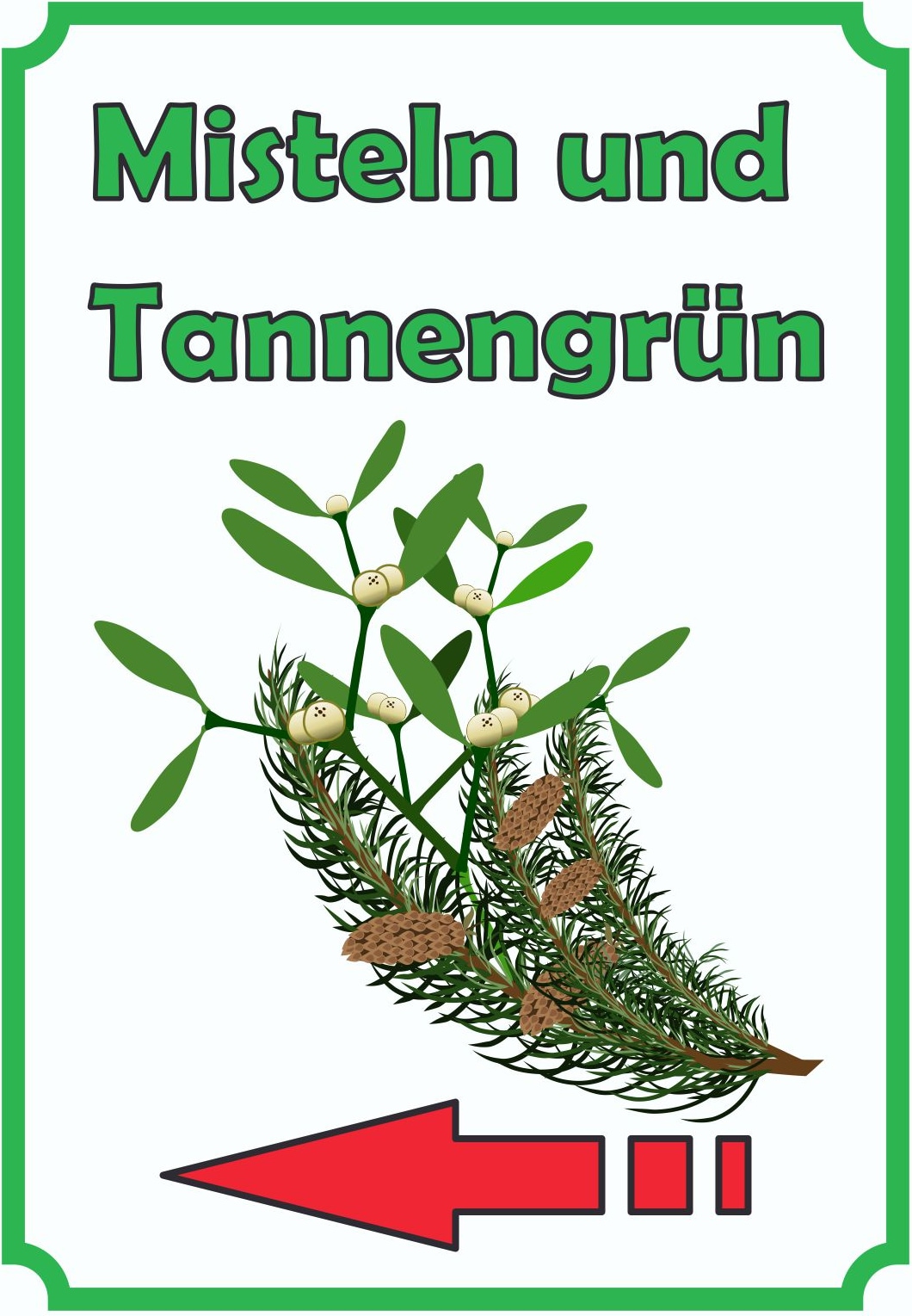 Misteln und Tannengrün Schild Hochkant mit Pfeil links A1 (594x841mm)