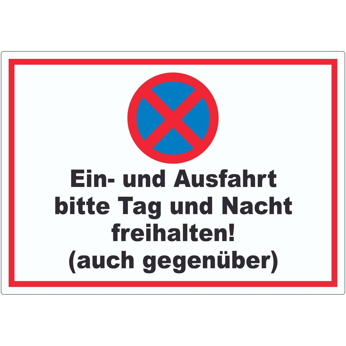 Parken verboten Ein- und Ausfahrt Tag und Nacht freihalten auch gegenüber Aufkleber A8 (52x74mm)