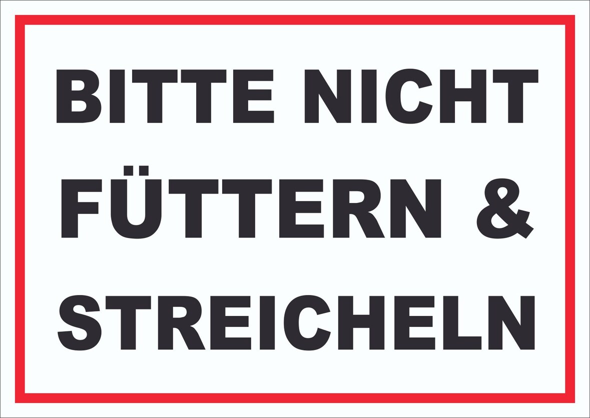 Bitte nicht streicheln und füttern Schild streicheln füttern verboten A3 (297x420mm)