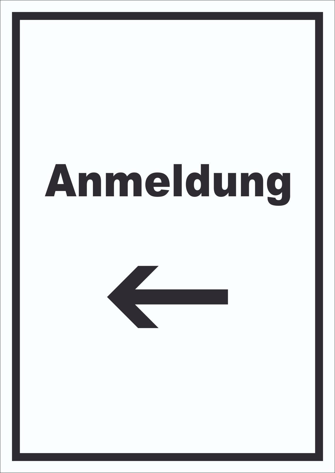 Anmeldung Schild mit Text und Richtungspfeil links Aufnahme hochkant A1 (594x841mm)