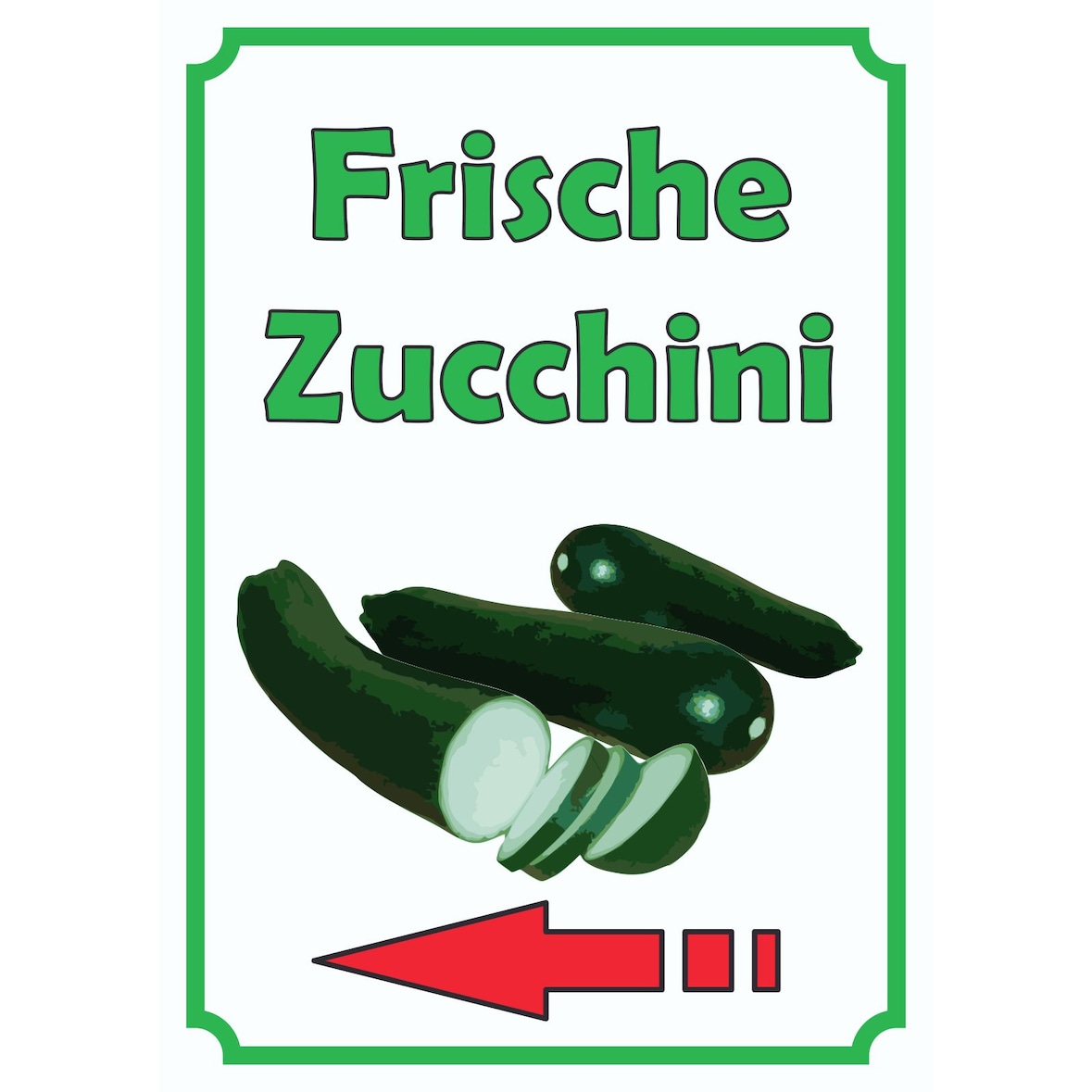 Frische Zucchini Schild Hochkant mit Pfeil links A0 (841x1189mm)