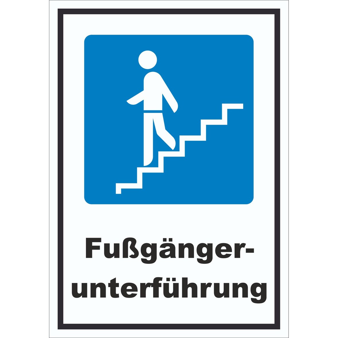 Fußgängerunterführung Schild A3 Rückseite selbstklebend
