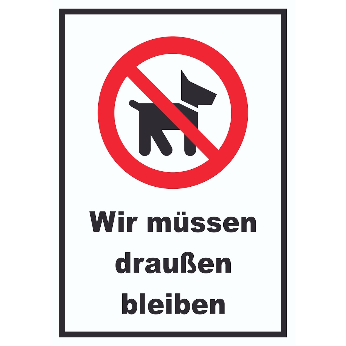 Wir müssen draußen bleiben Schild A0 (841x1189mm)