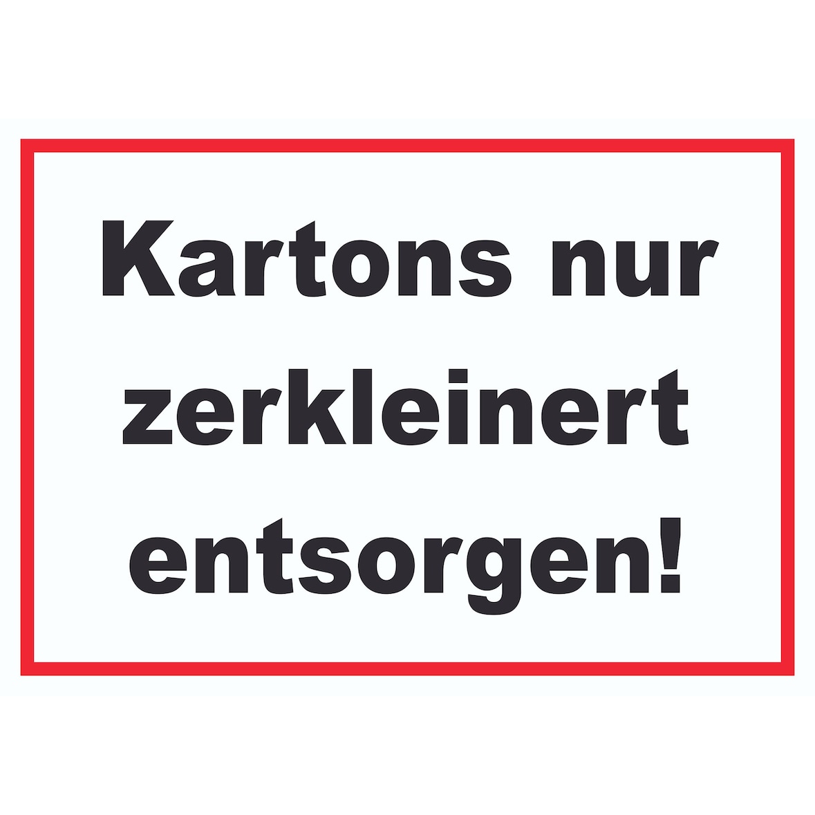Kartons nur zerkleinert entsorgen Schild A0 (841x1189mm)