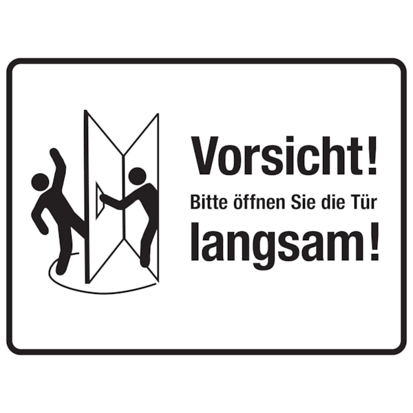 Türschild, Bitte öffnen Sie die Tür langsam!, rechts, weiß, 150 x 200 mm - 200x150 mm Folie selbstklebend