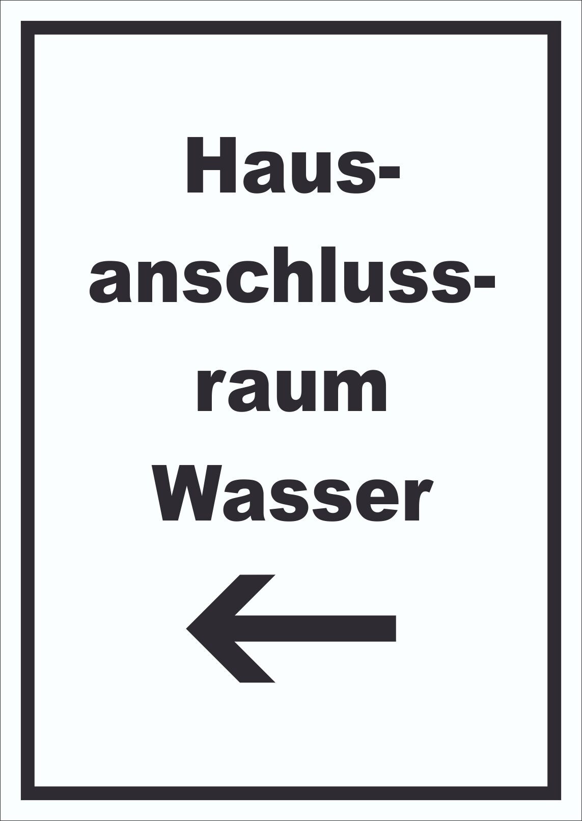 Hausanschlussraum Wasser Schild mit Text Richtungspfeil links HAR hochkant A3 (297x420mm)