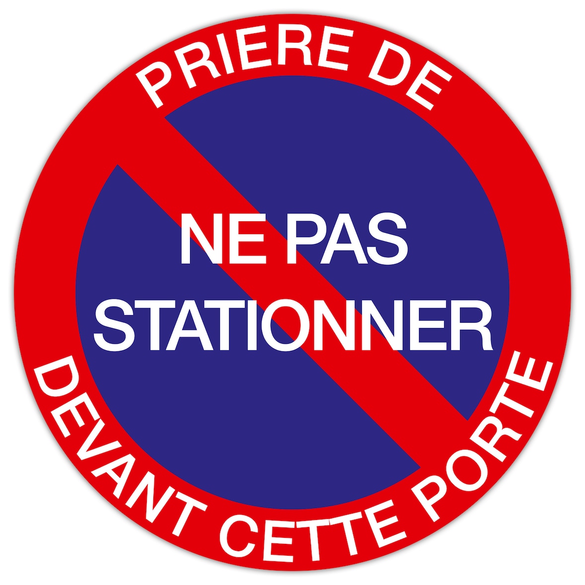 Exacompta - Réf. 67104E - 1 Panneau polypropylène non adhésif Prière de ne pas stationner devant cette porte - Diamètre 20cm - Rouge
