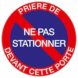 thumbnail of Exacompta - Réf. 67104E - 1 Panneau polypropylène non adhésif Prière de ne pas stationner devant cette porte - Diamètre 20cm - Rouge
