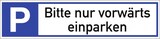 thumbnail of Dreifke® Schild, Parkplatzreservierer Bitte nur vorwärts einparken, Alu, 460x110 mm