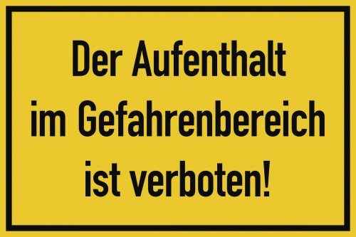 Der Aufenthalt im Gefahrenbereich ist verboten!, Folie, 300x200 mm