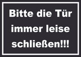 thumbnail of Schild Bitte die Tür immer leise weiss-schwarz A0 (841x1189mm)