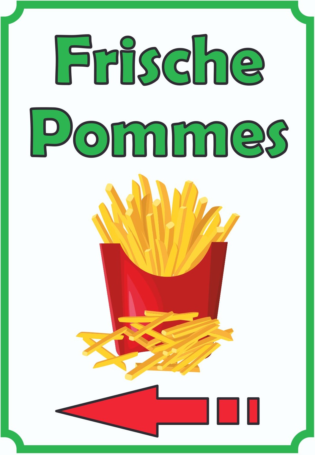 Frische Pommes Frites Schild Hochkant mit Pfeil links A2 (420x594mm)