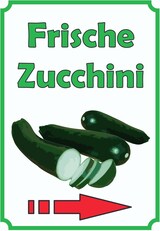 thumbnail of Frische Zucchini Schild Hochkant mit Pfeil rechts A3 Rückseite selbstklebend