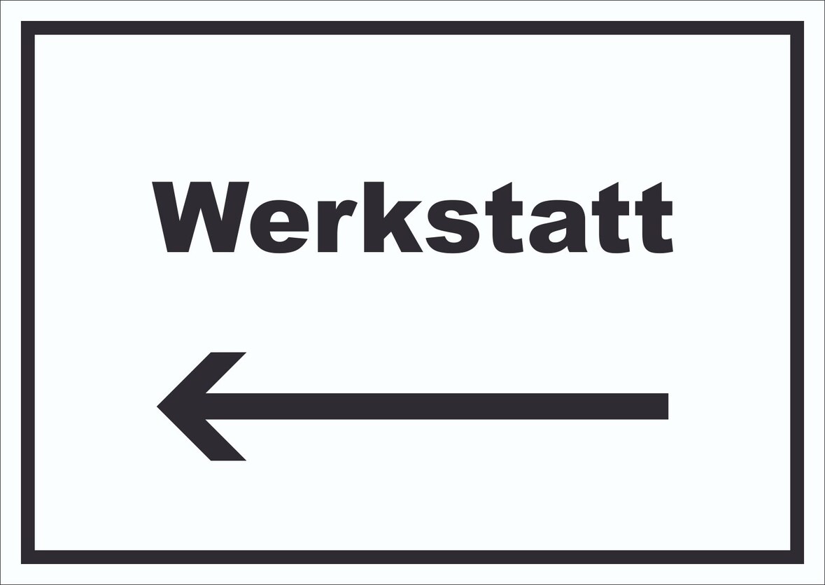Werkstatt Schild mit Text Richtungspfeil links Handwerk Reparatur waagerecht A5 Rückseite selbstklebend
