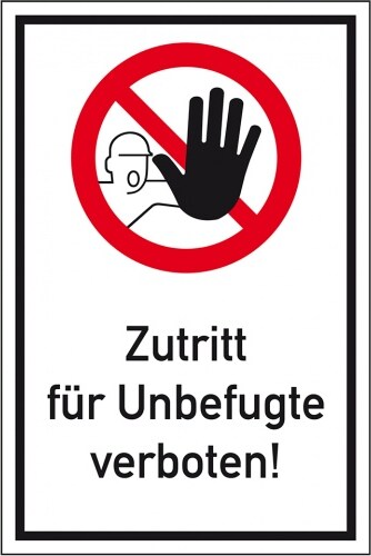 Zutritt für Unbefugte verboten!