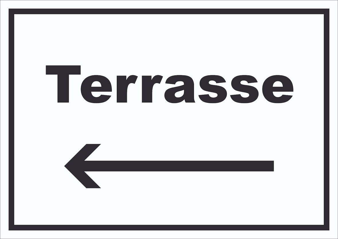Terrasse Schild mit Text und Richtungspfeil links waagerecht A0 (841x1189mm)