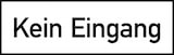thumbnail of Kein Eingang, Folie, 300x100 mm