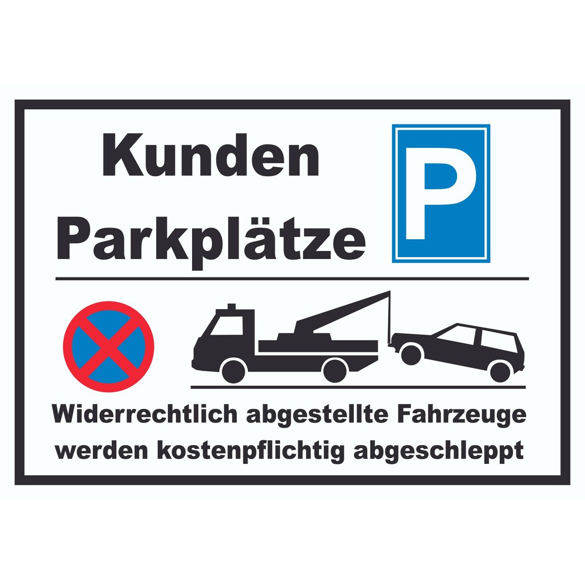 Kundenparkplätze Widerrechtlich abgestellt Fahrzeuge... Schild A5 Rückseite selbstklebend
